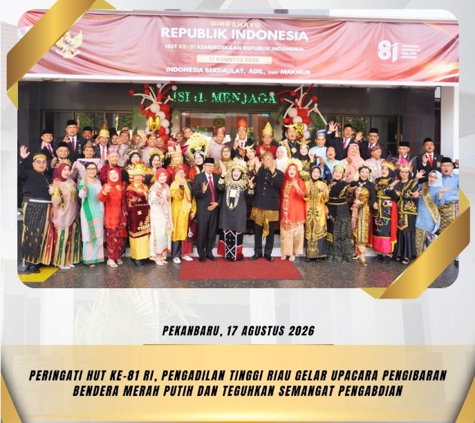 Pelaksanaan Upacara HUT ke-81 Kemerdekaan RI pada Pengadilan Tinggi Riau